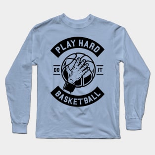 Work hard, play hard Long Sleeve T-Shirt